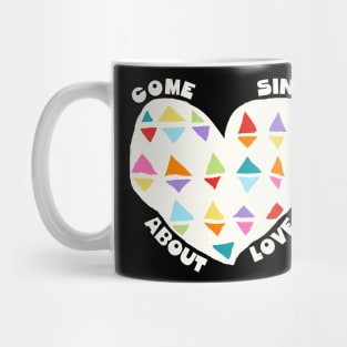 Come Sing About Love Godspell Inspired Mug